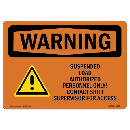 Signmission OSHA Warning Sign, 7" H, 10" W, Aluminum, Suspended Load Authorized Personnel Only, Landscape OS-WS-A-710-L-12842